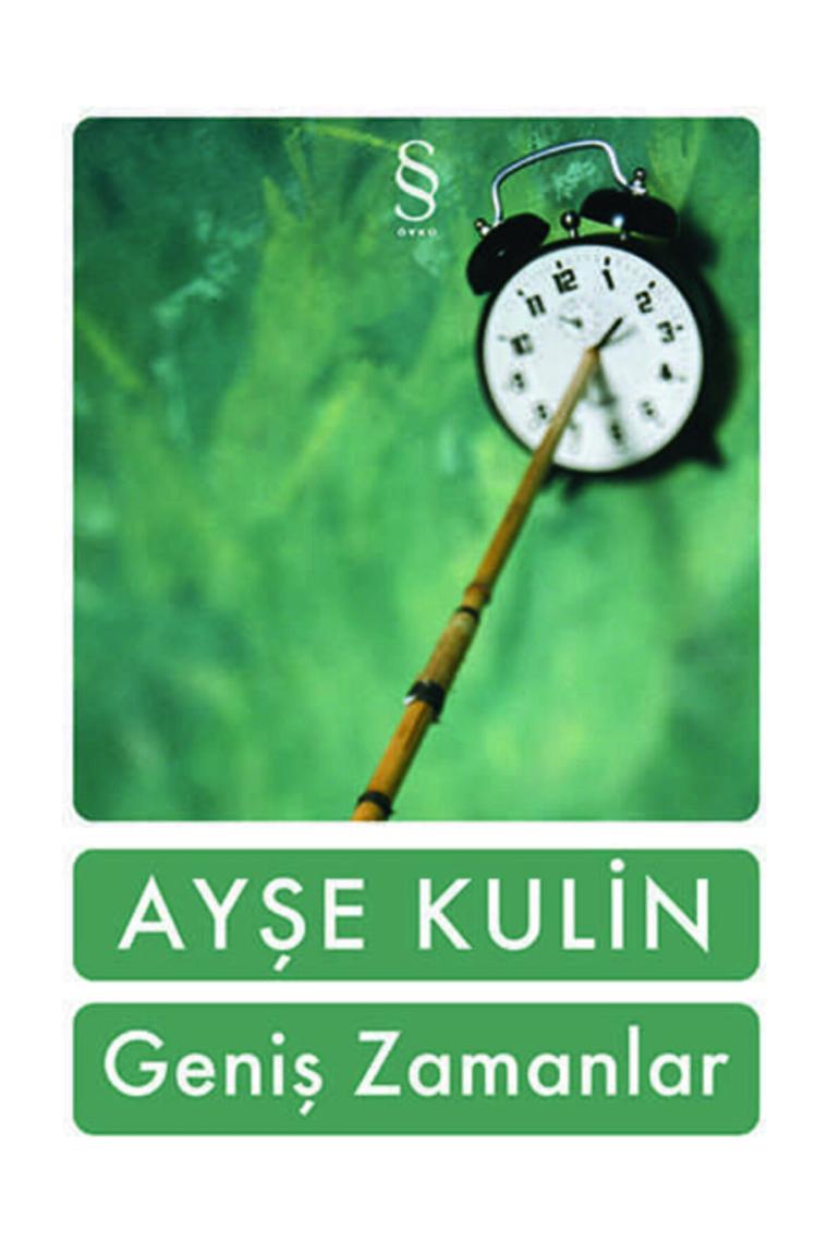 Geniş Zamanlar - Ayşe Kulin