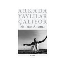 Arkada Yaylılar Çalıyor - Melikşah Altuntaş