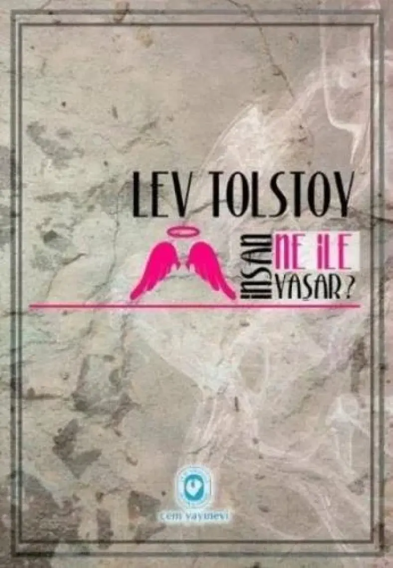 İnsan Ne İle Yaşar Ve Kısa Hikayeler-Lev Nikolayeviç Tolstoy