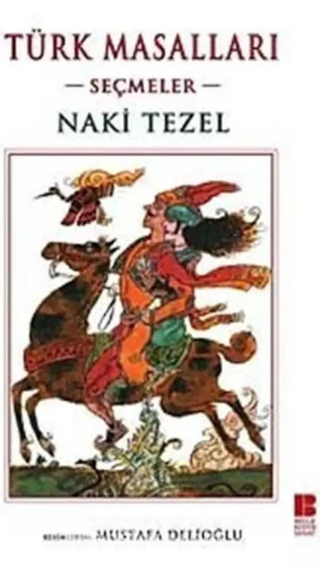 Türk Masalları - Seçmeler - Naki Tezel