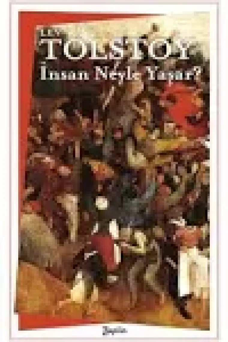 İnsan Neyle Yaşar? - Lev Nikolayeviç Tolstoy