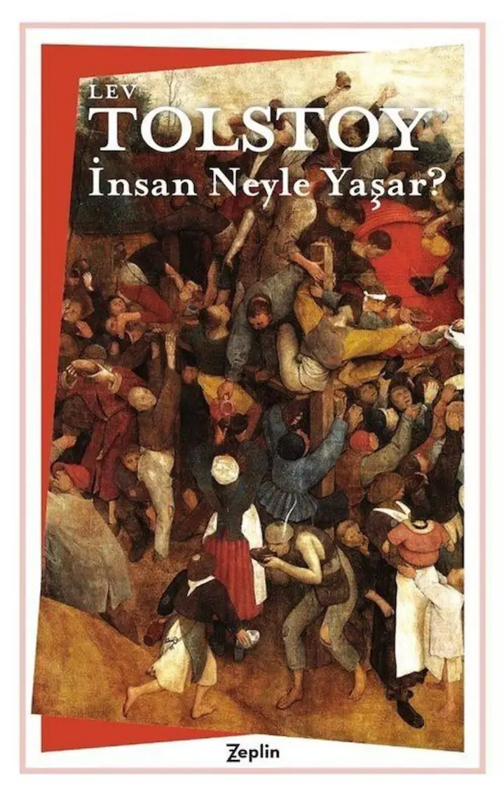 İnsan Neyle Yaşar? - Lev Nikolayeviç Tolstoy