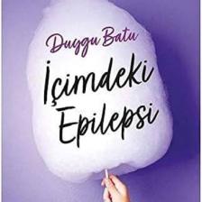 İçimdeki Epilepsi - Duygu Batu