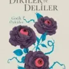 Ölüler-Diriler Ve Deliler: Gotik Öyküler