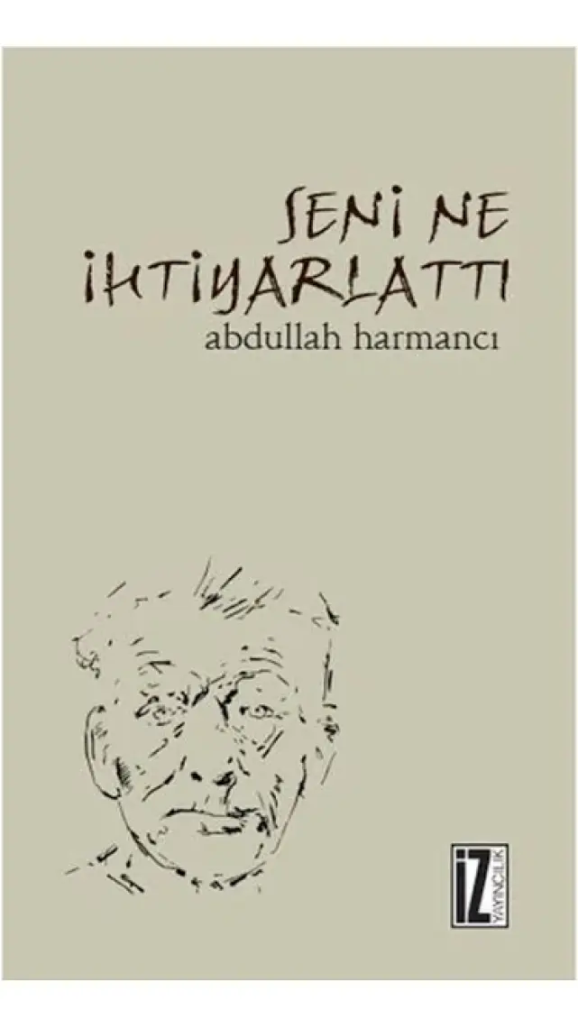 Seni Ne İhtiyarlattı