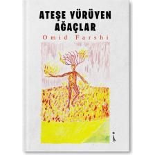 Ateşe Yürüyen Ağaçlar - Omid Farshi
