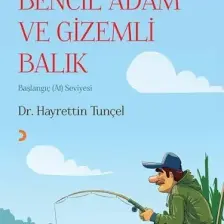 Bencil Adam Ve Gizemli Balık - Hayrettin Tunçel
