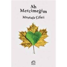 Ah Mercimeğim - Mustafa Çiftci