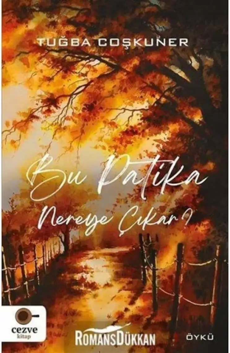 Bu Patika Nereye Çıkar? - Tuğba Coşkuner