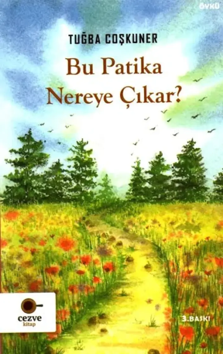 Bu Patika Nereye Çıkar? - Tuğba Coşkuner