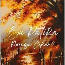 Bu Patika Nereye Çıkar? - Tuğba Coşkuner