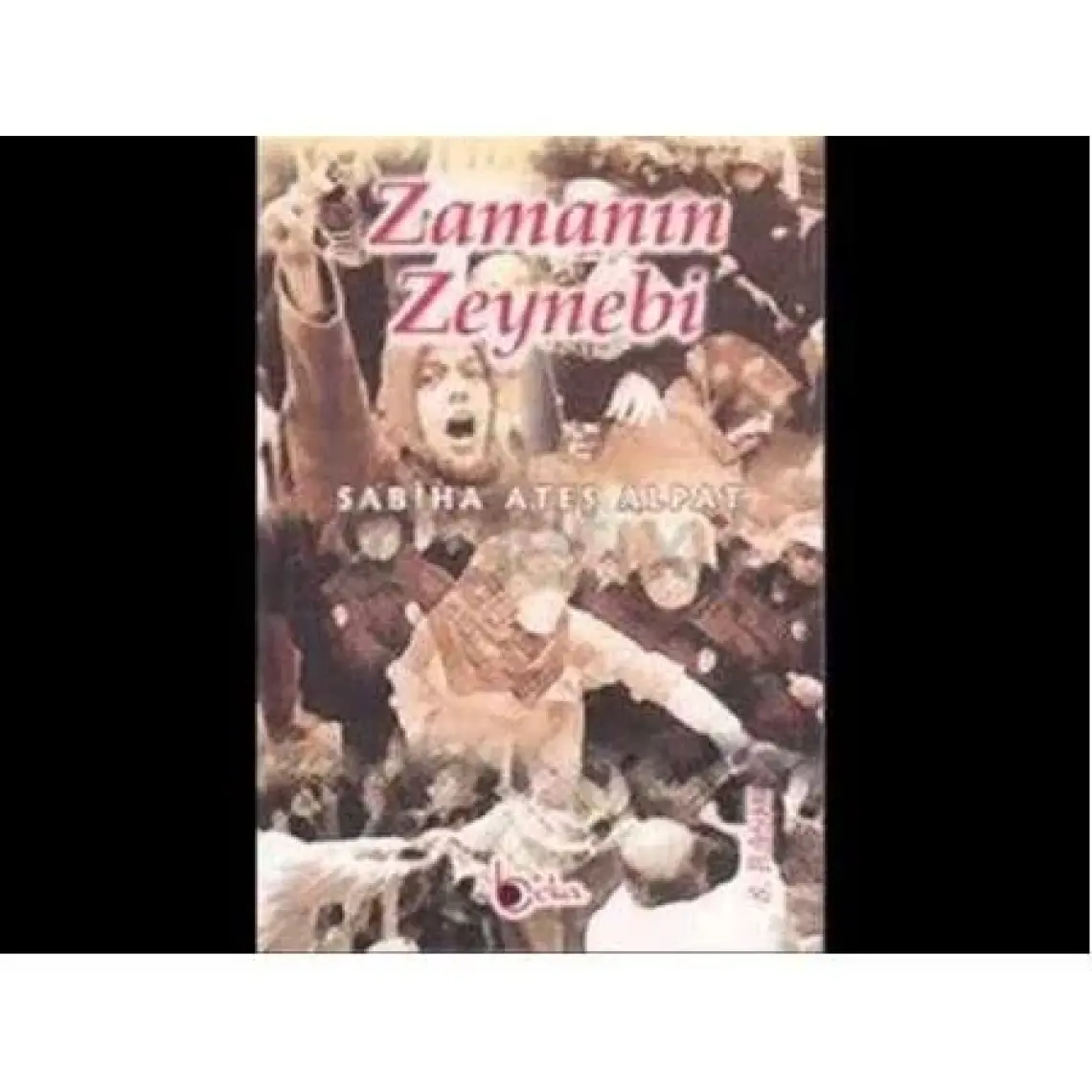 Zamanın Zeynebi - Sabiha Ateş Alpat