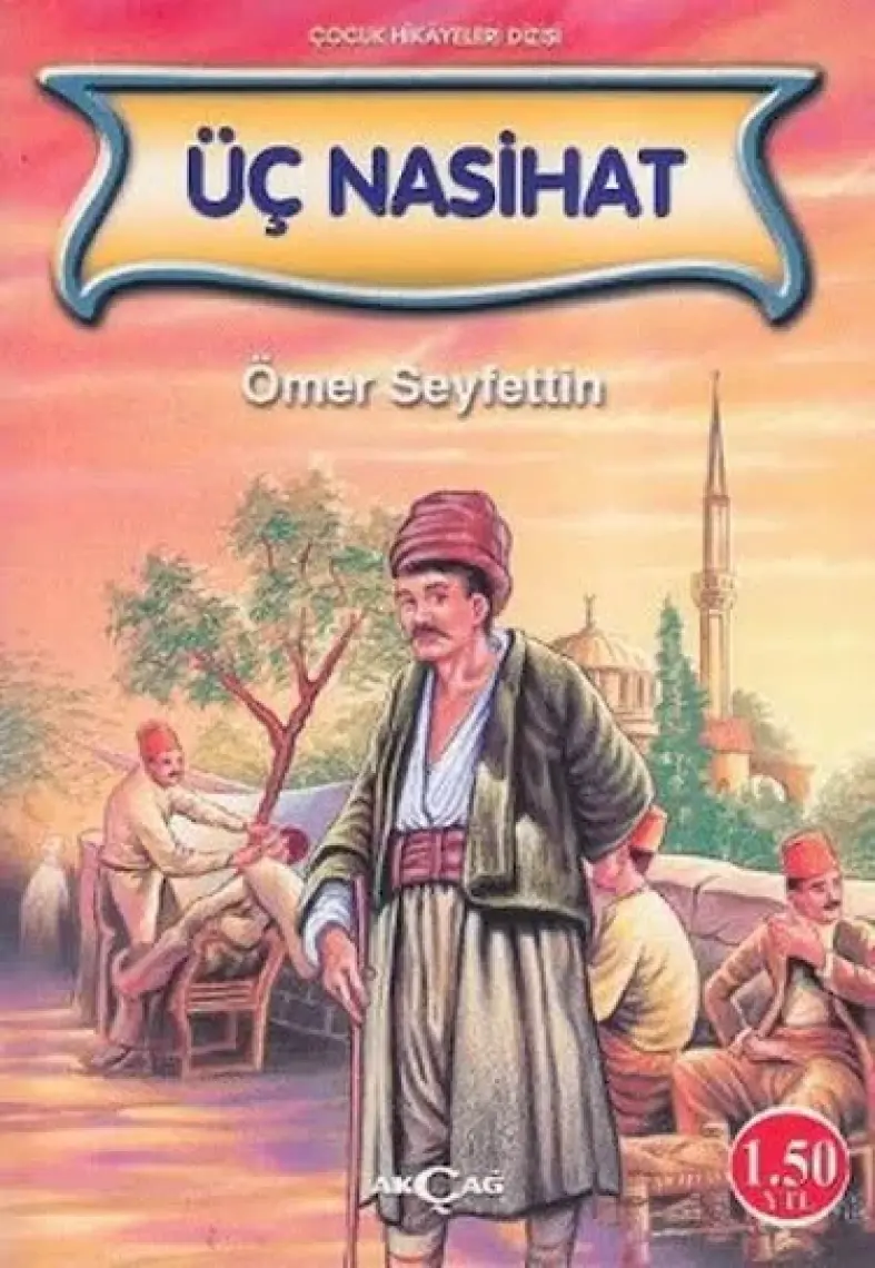 Akçağ Yayınları Üç Nasihat-Ömer Seyfettin