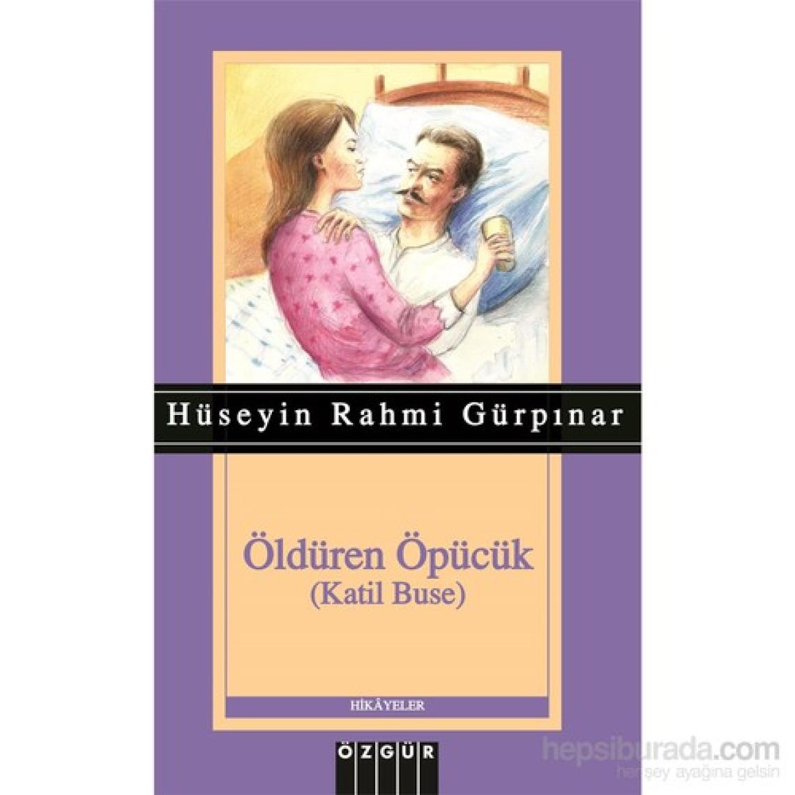 Öldüren Öpücük-Hüseyin Rahmi Gürpınar