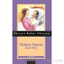 Öldüren Öpücük-Hüseyin Rahmi Gürpınar