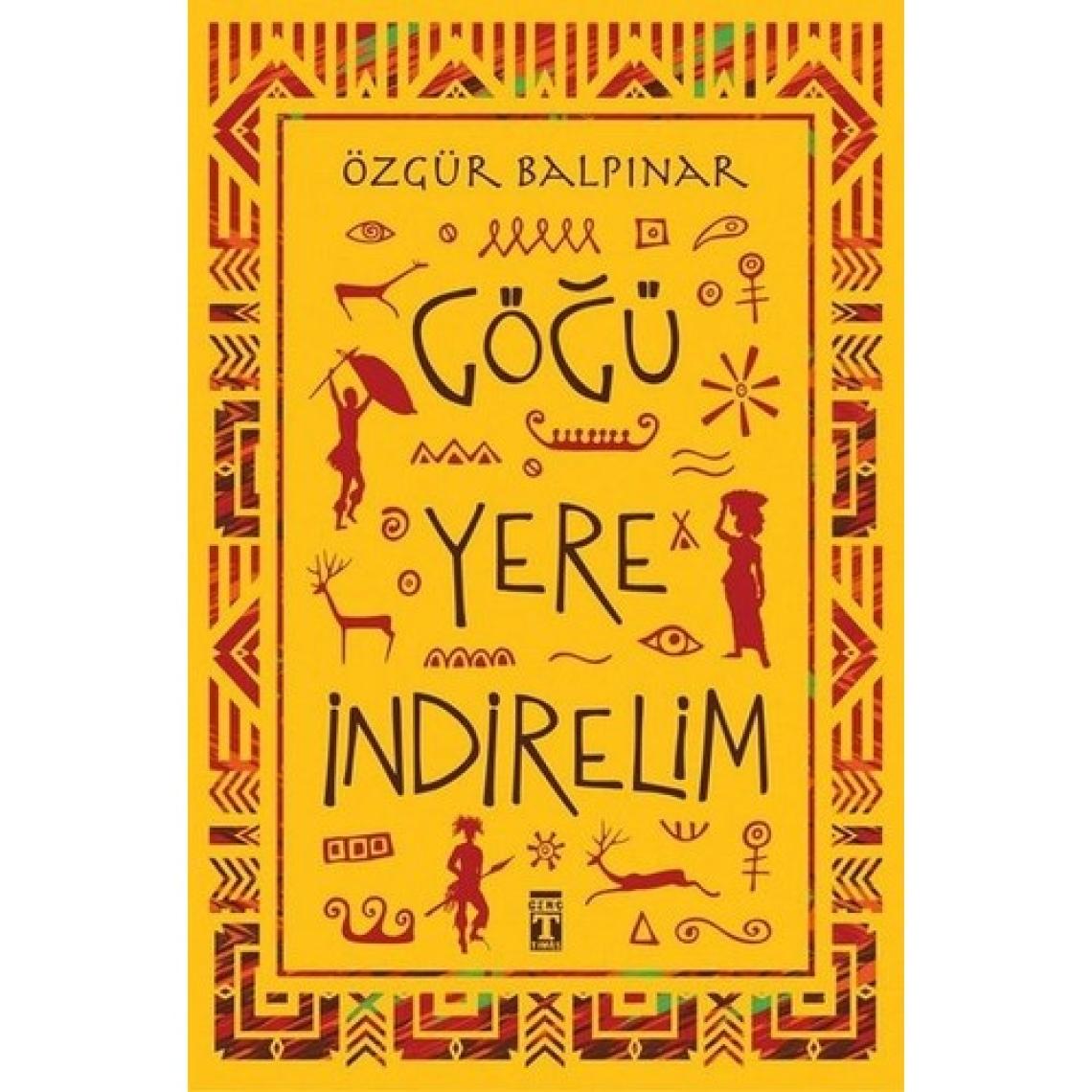 Genç Timaş Yayınları Özgür Balpınar Göğü Yere İndirelim