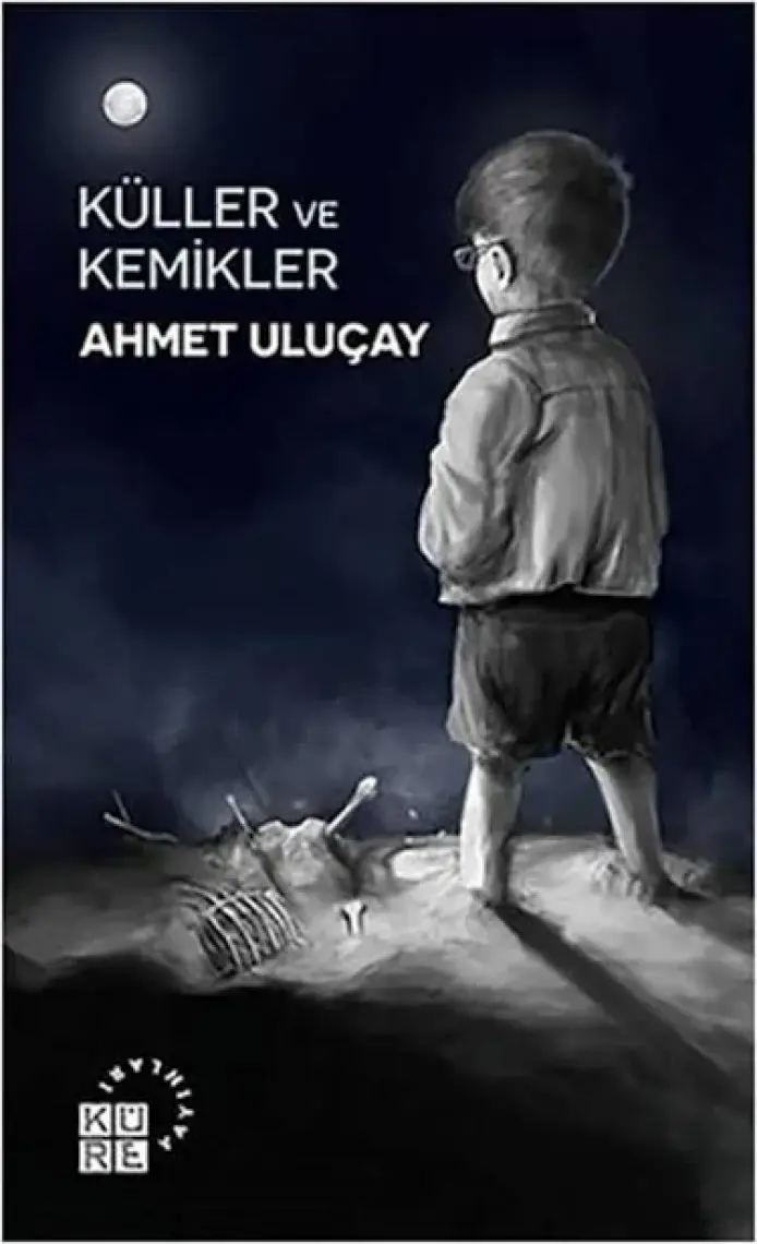 Küller Ve Kemikler-Ahmet Uluçay