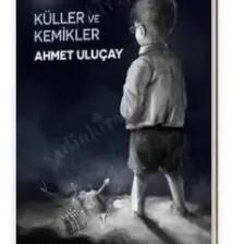 Küller Ve Kemikler-Ahmet Uluçay