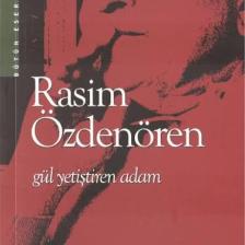 Gül Yetiştiren Adam - Rasim Özdenören