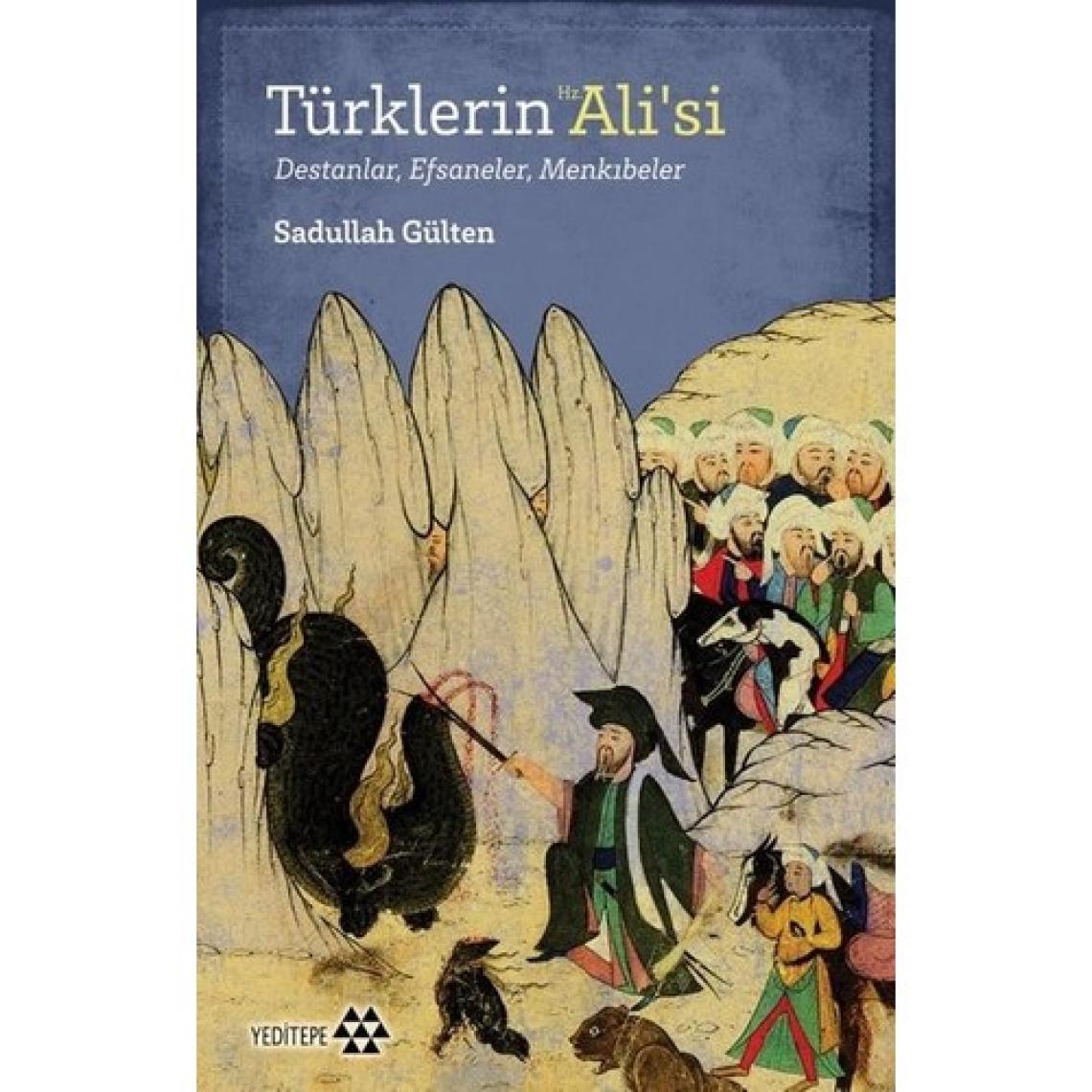 Türklerin Hz. Ali’si - Sadullah Gülten