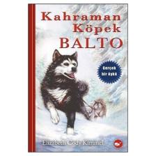 Kahraman Köpek Balto - Elizabeth Cody Kimmel