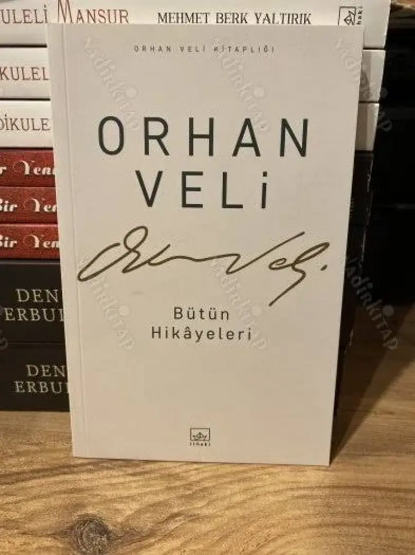 Orhan Veli: Bütün Hikayeleri - Orhan Veli Kanık