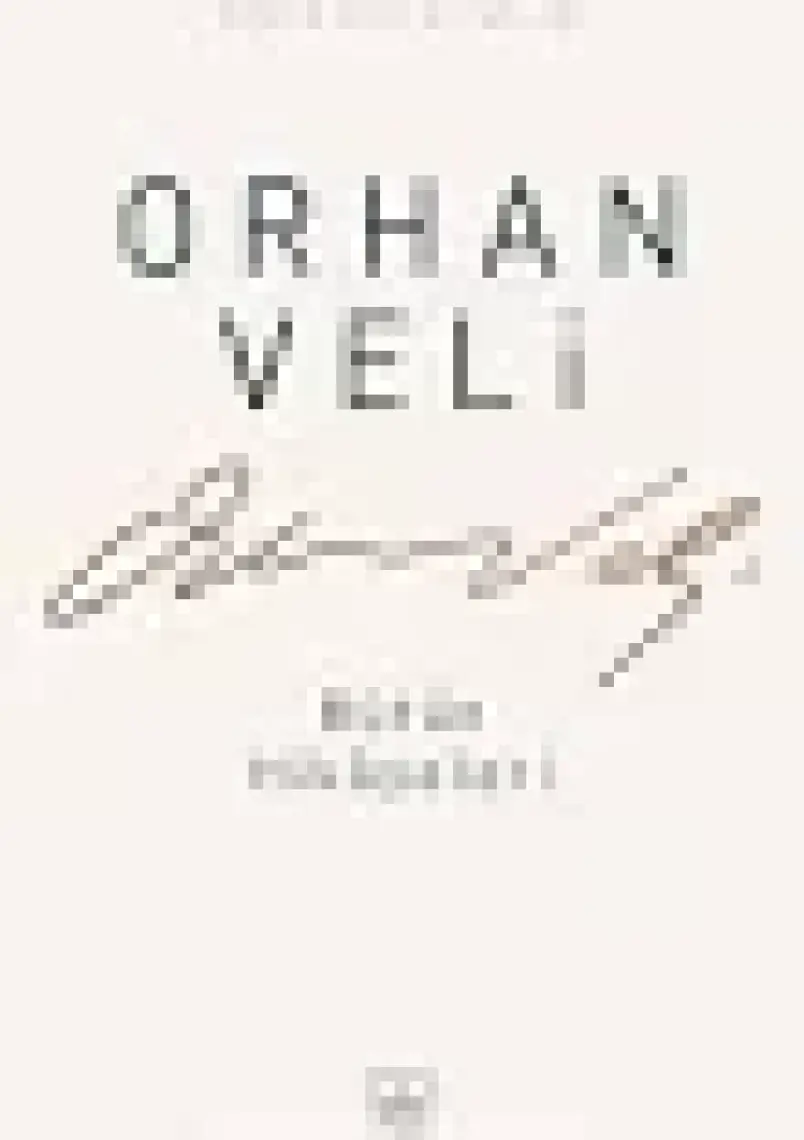 Orhan Veli: Bütün Hikayeleri - Orhan Veli Kanık