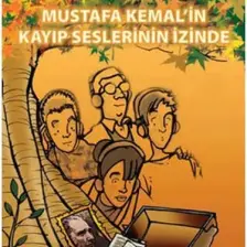 Mustafa Kemal'in Kayıp Seslerinin İzinde - Mavisel Yener