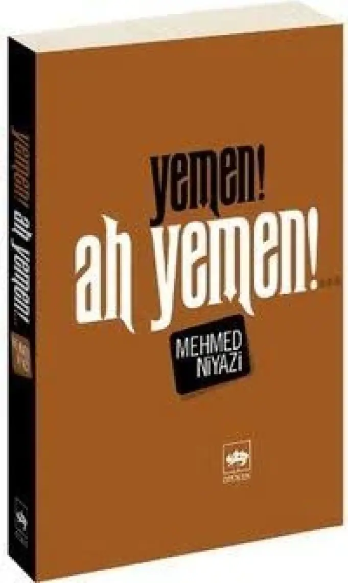 Yemen! Ah! Yemen!... - Mehmed Niyazi