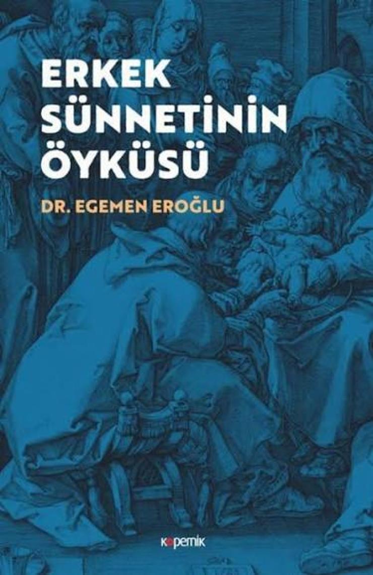 Erkek Sünnetinin Öyküsü - Egemen Eroğlu