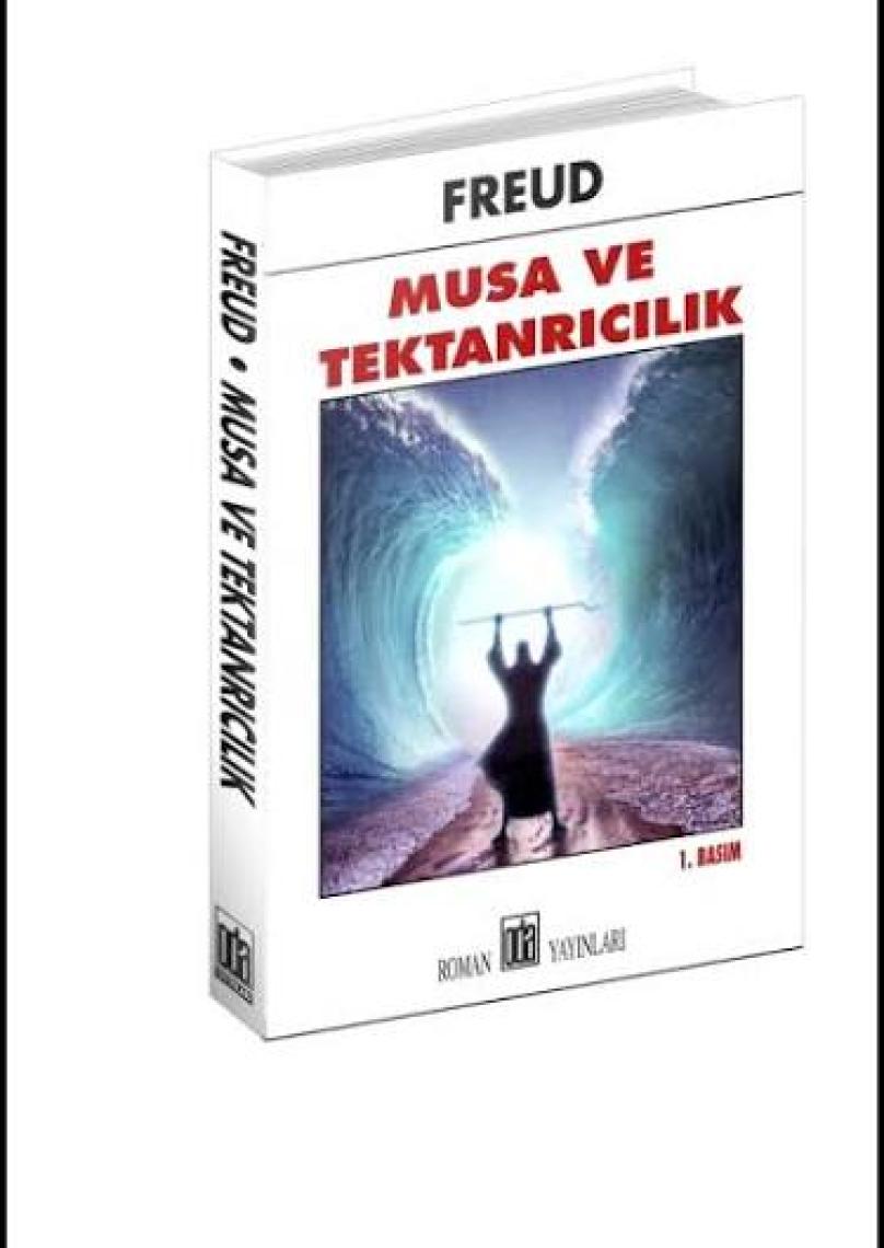 Musa ve Tektanrıcılık - Sigmund Freud