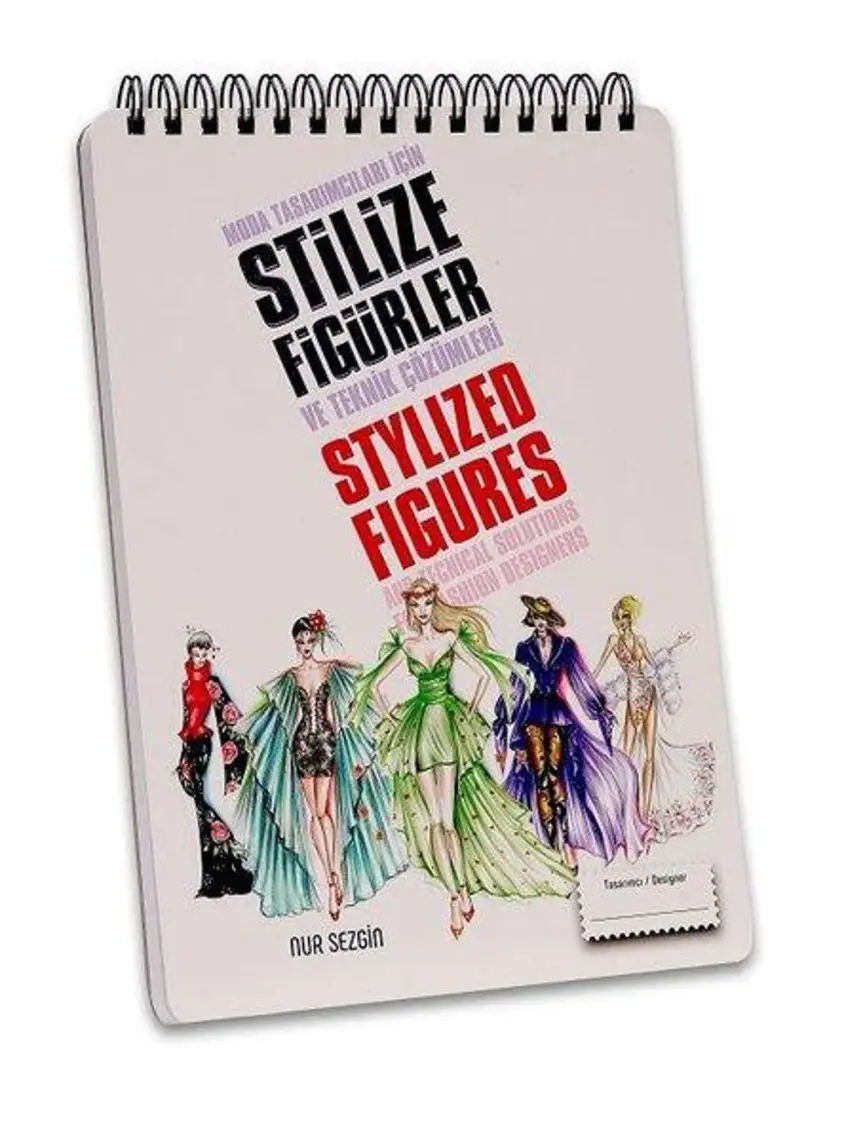 Moda Tasarımcıları İçin Stilize Figürler Ve Teknik Çözümler - Nur Sezgin