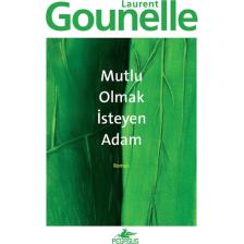 Mutlu Olmak İsteyen Adam - Laurent Gounelle