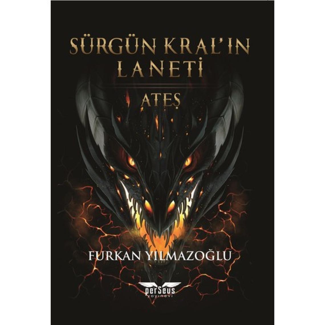 Sürgün Kral'ın Laneti Ateş - Furkan Yılmazoğlu