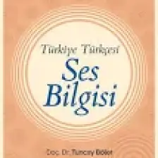 Türkiye Türkçesi Ses Bilgisi - Tuncay Böler