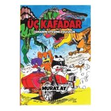 Üç Kafadar - Zamanın Ötesine Yolculuk - Murat Ay