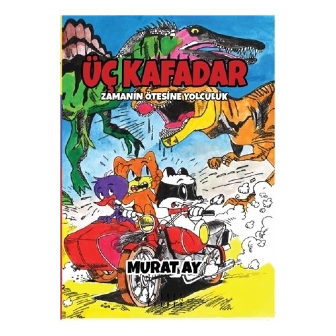 Üç Kafadar - Zamanın Ötesine Yolculuk - Murat Ay