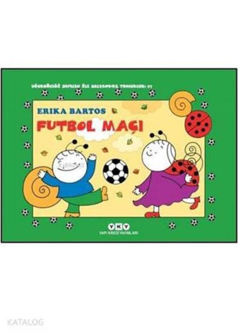 Futbol Maçı 27 - Uğurböceği Sevecen İle Salyangoz Tomurcuk  - Erika Bartos
