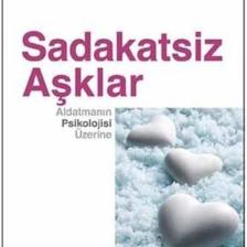 Sadakatsiz Aşklar & Aldatmanın Psikolojisi Üzerine