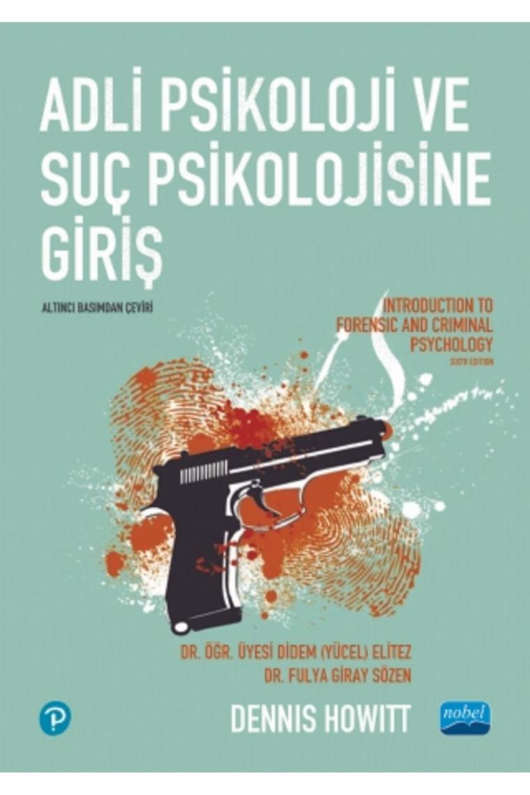 Adli Psikoloji Ve Suç Psikolojisine Giriş / Introduction To Forensic And Criminal Psychology