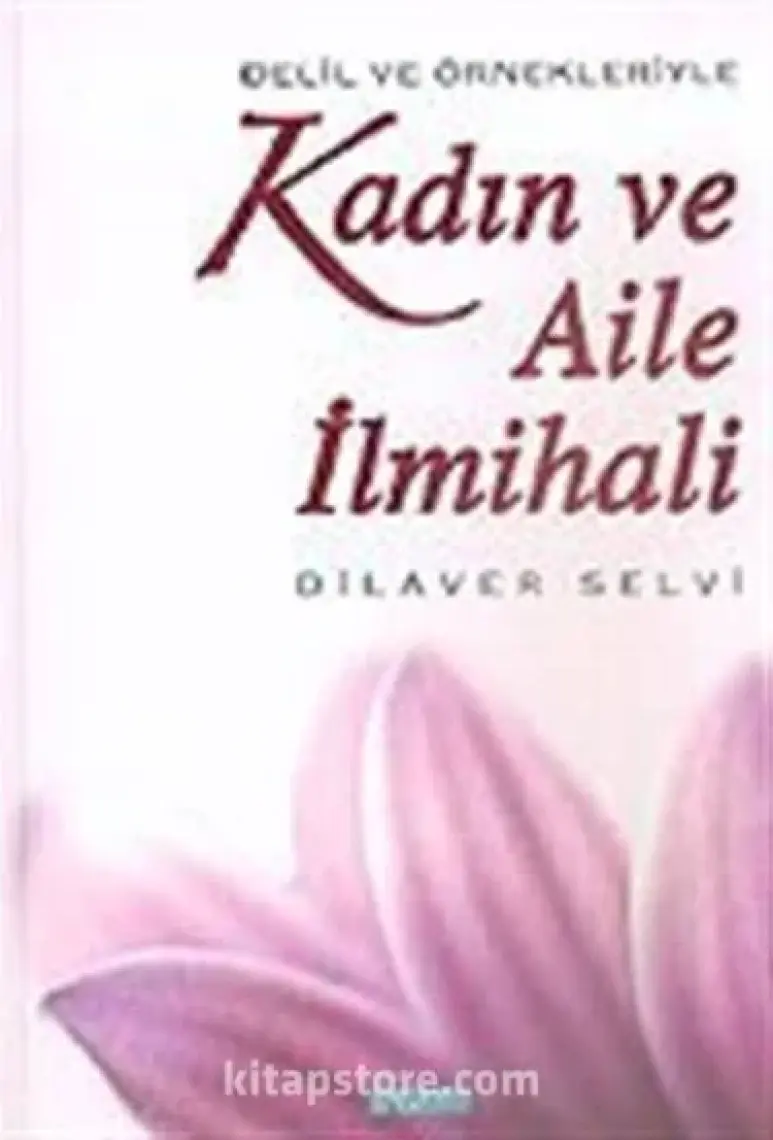 Kadın ve Aile İlmihali - Dilaver Selvi