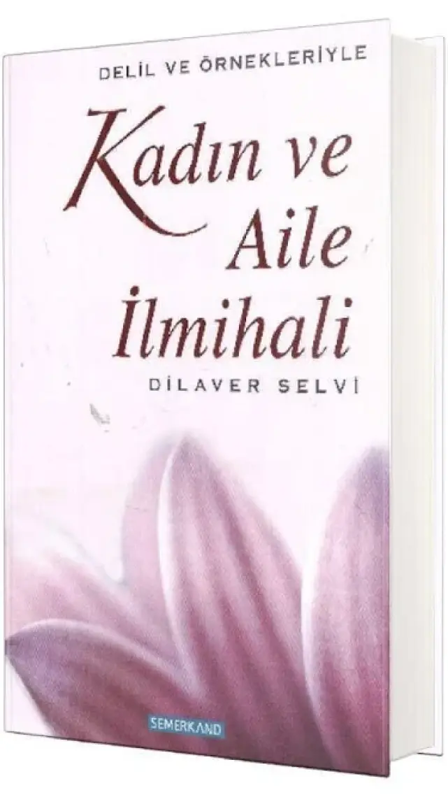 Kadın ve Aile İlmihali - Dilaver Selvi