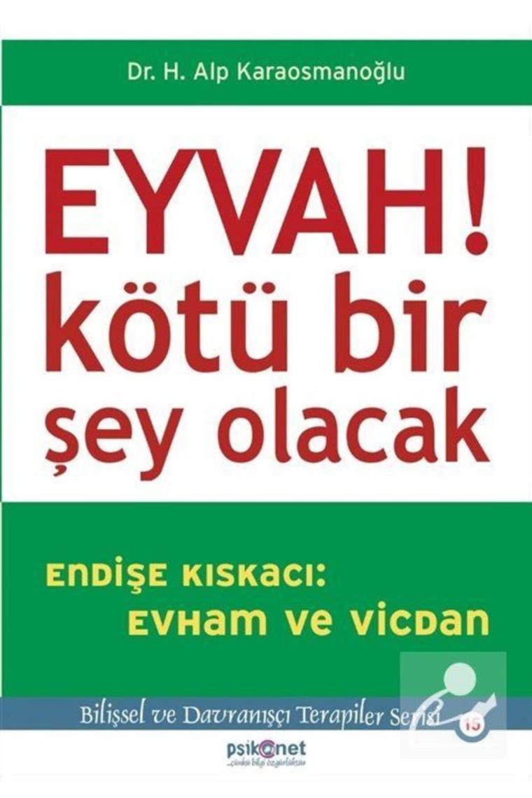 Eyvah! Kötü Bir Şey Olacak & Endişe Kıskacı: Evham Ve Vicdan