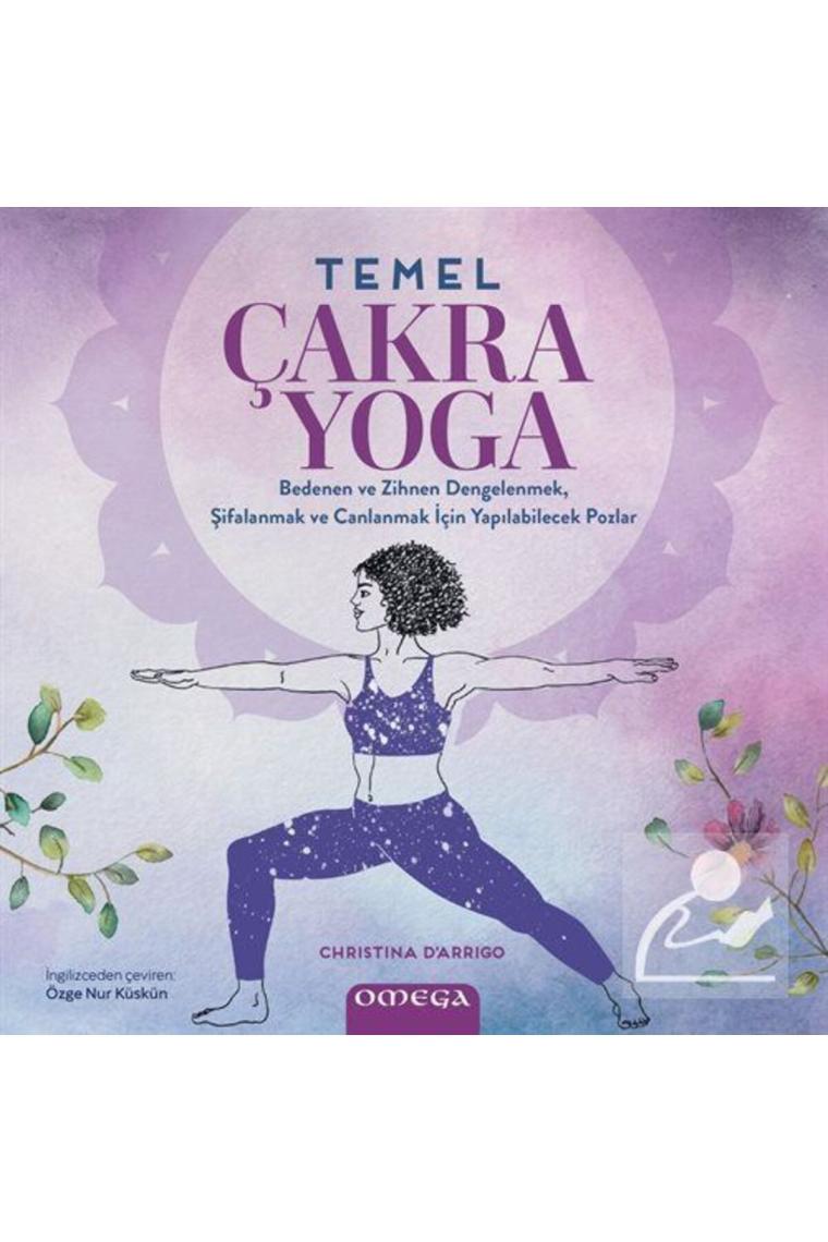 Temel Çakra Yoga (renkli Resimli)