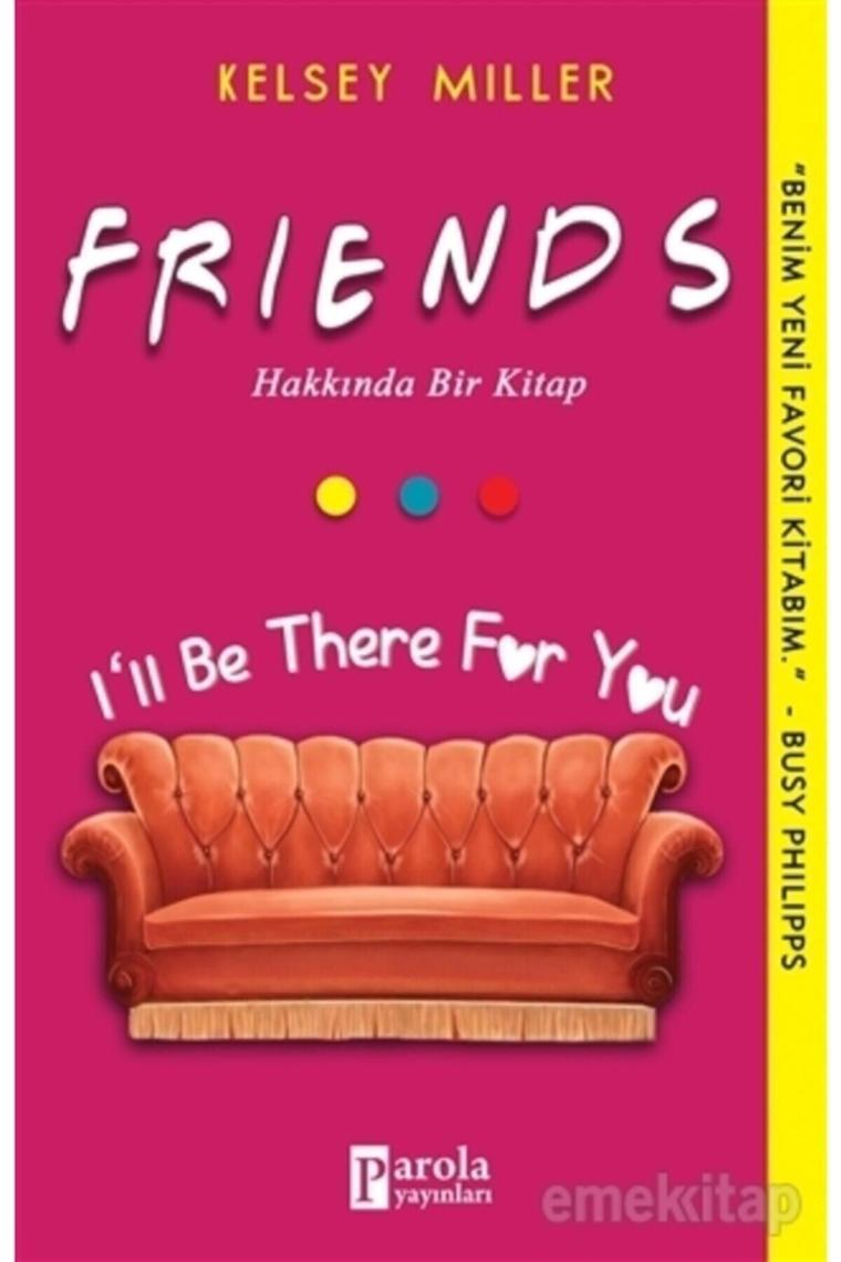 Friends Hakkında Bir Kitap - Kelsey Miller