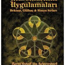 Eski Türk Masonlarının Uygulamaları & Bektaşi, Gülhaç Ve Simya Sırları
