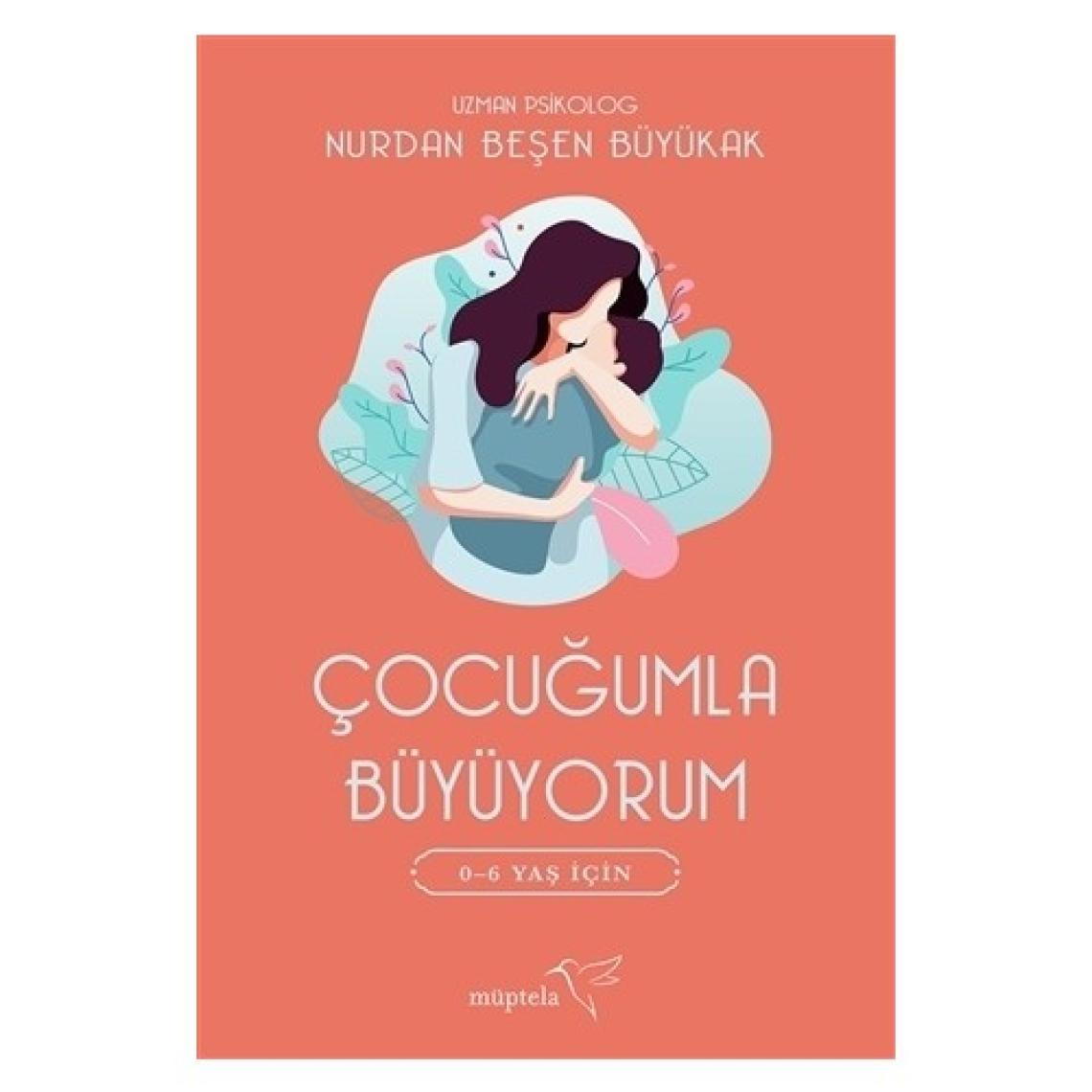 Çocuğumla Büyüyorum - Nurdan Beşen Büyükak