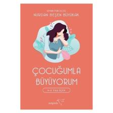 Çocuğumla Büyüyorum - Nurdan Beşen Büyükak