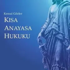 Kısa Anayasa Hukuku - Kemal Gözler