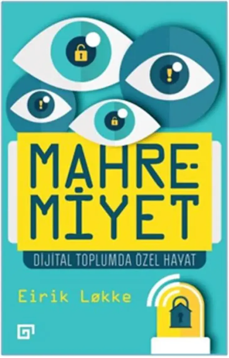 Mahremiyet:Dijital Toplumda Özel Hayat - Eirik Lokke